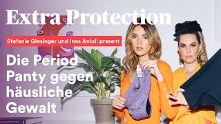 Extra Protection – Stefanie Giesinger & Ines Anioli mit Period Panty gegen häusliche Gewalt