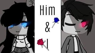 Him and I ~ANIMATED GLMV~ || GachaMake ||