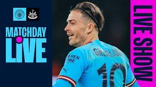 MATCHDAY LIVE | MAN CITY V NEWCASTLE | PREMIER LEAGUE