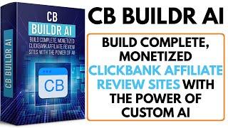 CB Buildr AI Review Demo Bonus - Custom AI Builds Your DFY ClickBank Review Sites In Minutes