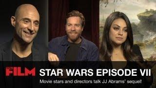 Star Wars Episode 7: Movie Stars On J.J. Abrams' Sequel