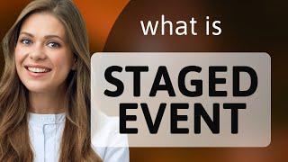 Understanding "Staged Event": An English Language Guide