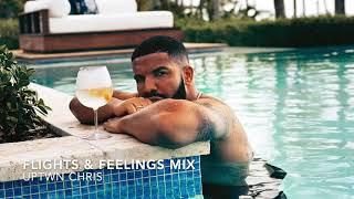 Flights & Feelings Mix - Drake, Rihanna, Beyonce, Wizkid,  H.E.R, PARTYNEXTDOOR, Capella Grey