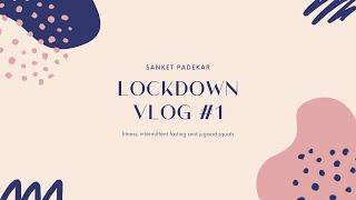 Lockdown Vlog No. 1 - Gym From Home, intermittent Fasting and Squats with LPG Cylinder