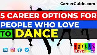 5 Career Options for People who Love to Dance | Career Options | Choose a Career