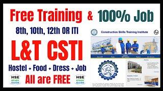 L&T CSTI Free Training & 100% Job Placement | 8th,10th,12th and ITI Join L&T CSTI | HSE STUDY GUIDE