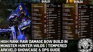 High Rank Raw Damage Bow Build in Monster Hunter Wilds | Tempered Arkveld Showcase & DPS Guide