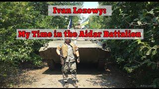 Ivan Lozowy: "My Time in the Aidar Battalion"