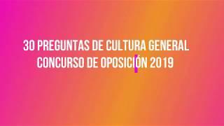 30 PREGUNTAS DE CULTURA GENERAL.. CONCURSO DE OPOSICIÓN . Segunda etapa.