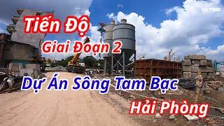 TIẾN ĐỘ DỰ ÁN VEN SÔNG TAM BẠC GIAI ĐOẠN 2 HẢI PHÒNG | haiphong today