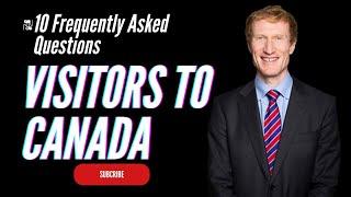 10 frequently asked questions by visitors to Canada | Canada Immigration Explore