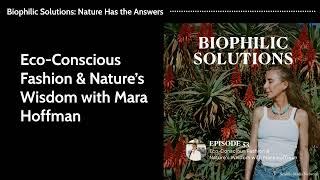 Biophilic Solutions | Eco Conscious Fashion & Nature’s Wisdom | Mara Hoffman