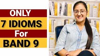 Important IDIOMS for IELTS speaking|9 bands idioms|Master 7 idioms in less than 5 minutes