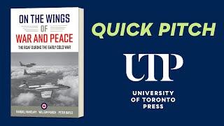 On the Wings of War and Peace | Quick Pitch | University of Toronto Press