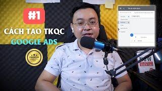 #1 Hướng Dẫn Chạy Quảng Cáo Google Ads Cho Người Mới Bắt Đầu