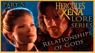 Relationships of Gods - Part 5 - Final - Hercules&Xena Lore