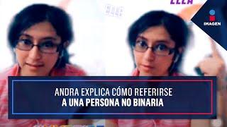 Andra, joven viral en redes, explica cómo referirse a una persona no binaria | De Pisa y Corre