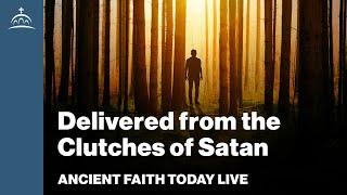 Ancient Faith Today Live - Delivered from the Clutches of Satan (w/ Sr. Anastasia)