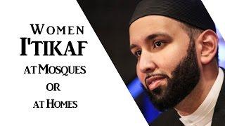 Women I'tikaf at Mosques or at Homes?