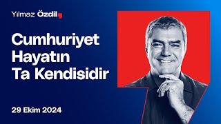 Cumhuriyet Hayatın Ta Kendisidir - Yılmaz Özdil