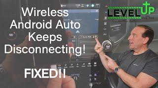 FIXED!! Wireless Android Auto Dropping!