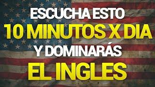  ESCUCHALO 10 MINUTOS POR 4 DIAS  Y TU INGLÉS CAMBIARÁ   APRENDER INGLÉS RÁPIDO 