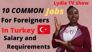 10 Common Jobs in Turkey  for foreigners//Salary and Requirements//2022//