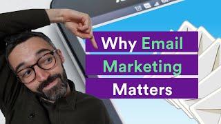 Email Marketing: Why Email Marketing Is Important And Why You Should Use It
