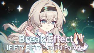 Break Effect (FIFTY FIFTY - Cupid Parody)