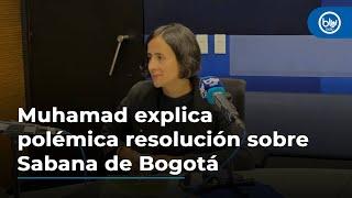 Susana Muhamad explica polémica resolución sobre la Sabana de Bogotá: “Todo es un humedal”