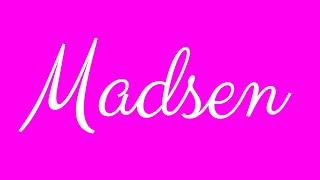 Learn how to Sign the Name Madsen Stylishly in Cursive Writing