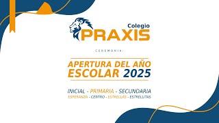  En Vivo | Ceremonia de Apertura del Año Escolar 2025 | Colegio Praxis