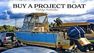 Lap of Australia - Episode 2: Buy A Project Boat To Tow Around Australia | BIG PLATE BOAT | 25ft