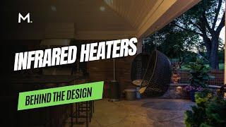 Behind the Design: Infrared Heaters