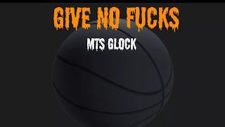 MTS Glock -GIVE NO F##ks prod by MTSbeats