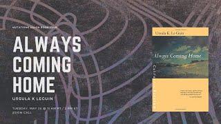 Always Coming Home by Ursula K Le Guin — Mutations Book Club [Session I]