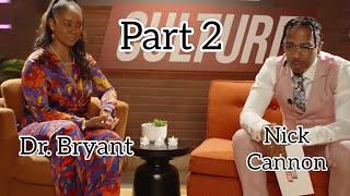 Part 2: Dr. Bryant Exposes Nick Cannon  | Ask Jana Leigh