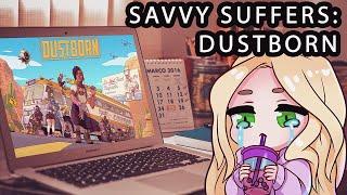 Savvy Suffers: Playing Dustborn so YOU don't have to