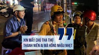 Bi hài chuyện xin CSGT không phạt nồng độ cồn: "Thanh niên ai mà hổng nhậu nhẹt"