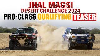 Pro Class Qualifying Round Teaser || Jhal Magsi Desert Challenge 2024