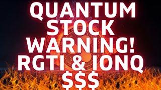 WARNING!  Quantum Stocks Crashing! (RGTI and IONQ PREDICTION)