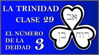 Clase 29 - La Trinidad - El Número de la Deidad: 3