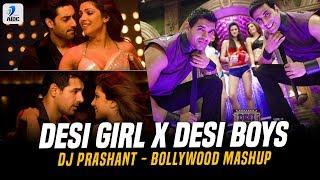 Desi Girl Vs. Desi Boys (Bollywood Mashup) | DJ Prashant