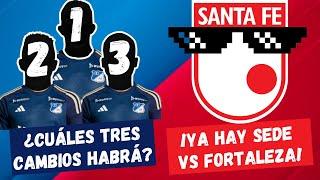 ¿Cuáles 3 Cambios Tendrá Millonarios vs Once? ¿Dónde Se Jugará Fortaleza vs Santa Fe? | #FutbolDC