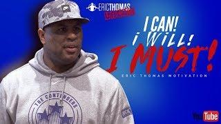 Eric Thomas | I Can, I Will, I Must (Eric Thomas Motivation)