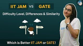 GATE Vs IIT JAM | Difference Between GATE & JAM Exam? Which is Better IIT JAM or GATE? How to Choose