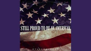 Still Proud To Be An American