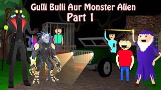 Gulli Bulli Aur Monster Alien || Part 1 || Horror Cartoon || Monster Ka hamla || Gulli Bulli Cartoon