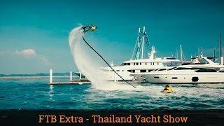SUPER YACHTS & FLYBOARDING! AO PO BOAT SHOW THAILAND