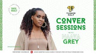 Tusker Malt Conversessions with Naava Grey (Episode 2)